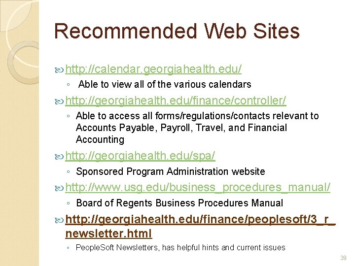 Recommended Web Sites http: //calendar. georgiahealth. edu/ ◦ Able to view all of the