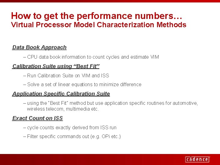 How to get the performance numbers… Virtual Processor Model Characterization Methods Data Book Approach