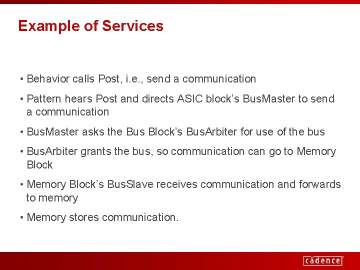 Example of Services • Behavior calls Post, i. e. , send a communication •