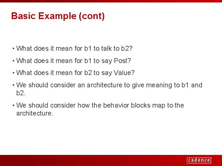 Basic Example (cont) • What does it mean for b 1 to talk to
