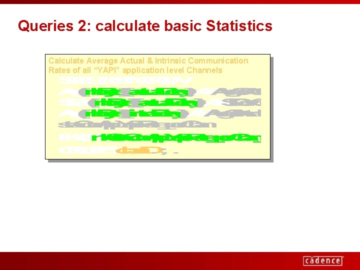 Queries 2: calculate basic Statistics Calculate Average Actual & Intrinsic Communication Rates of all