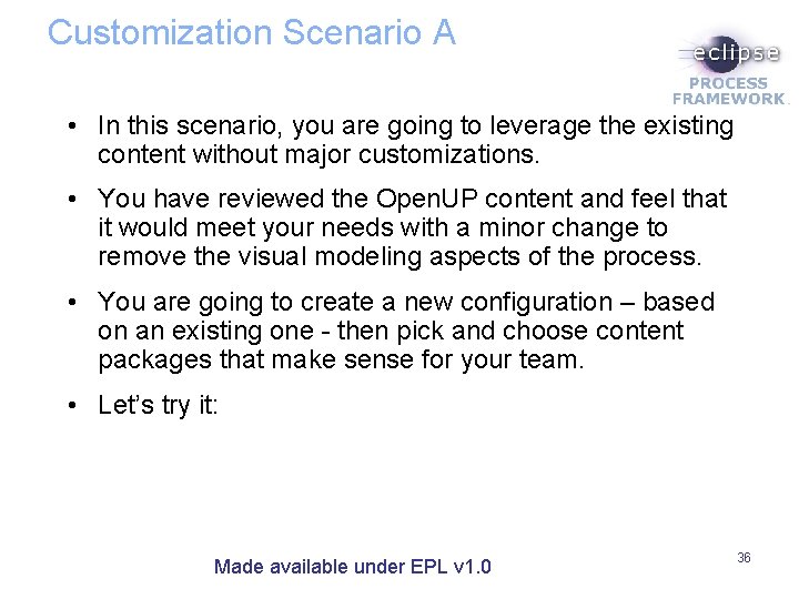Customization Scenario A • In this scenario, you are going to leverage the existing