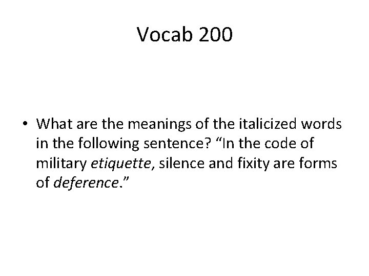 Vocab 200 • What are the meanings of the italicized words in the following