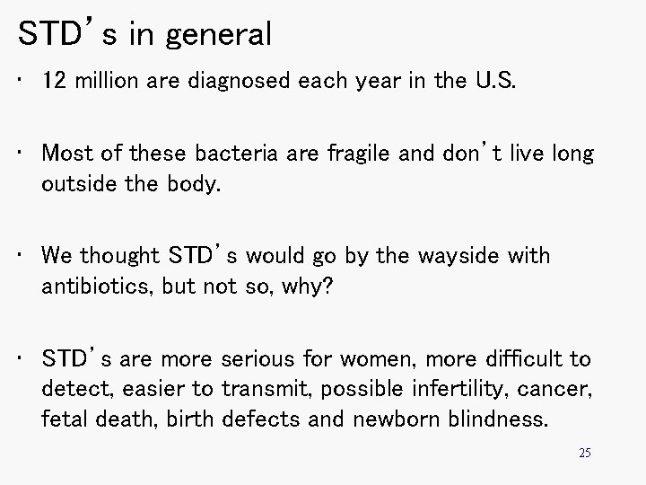 STD’s in general • 12 million are diagnosed each year in the U. S.