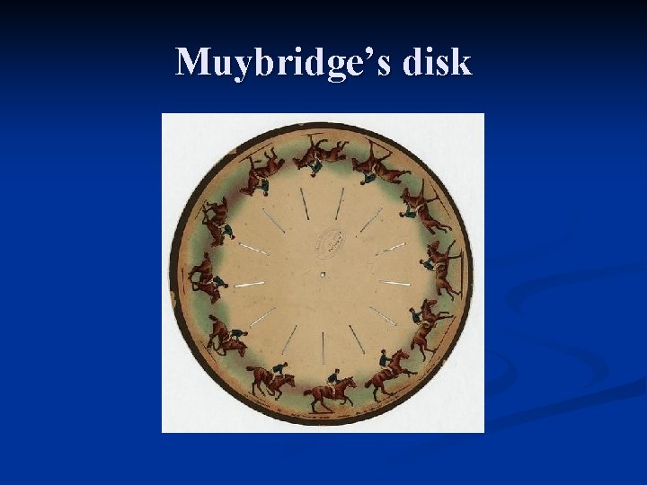 Muybridge’s disk 