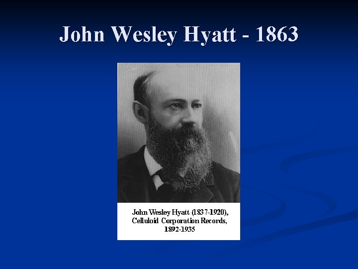 John Wesley Hyatt - 1863 