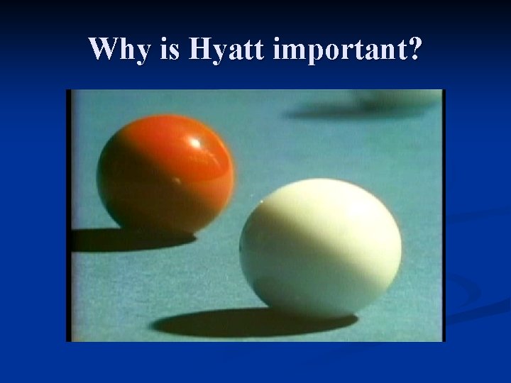 Why is Hyatt important? 