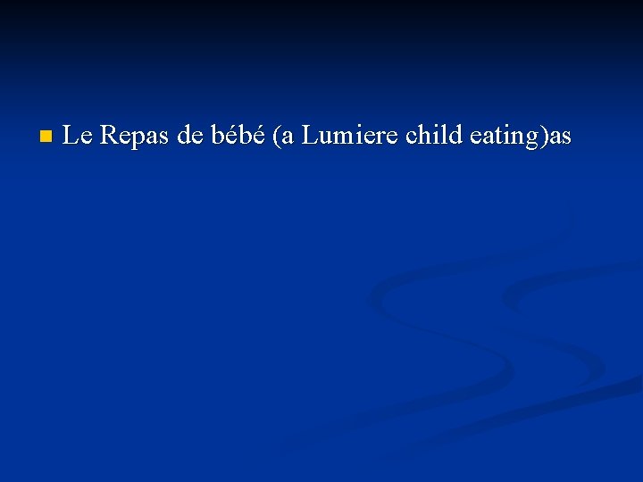 n Le Repas de bébé (a Lumiere child eating)as 