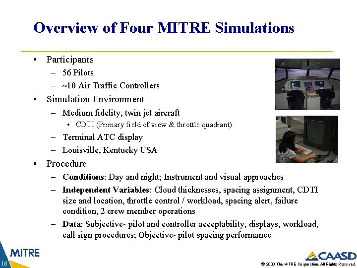 Overview of Four MITRE Simulations • Participants – 56 Pilots – ~10 Air Traffic