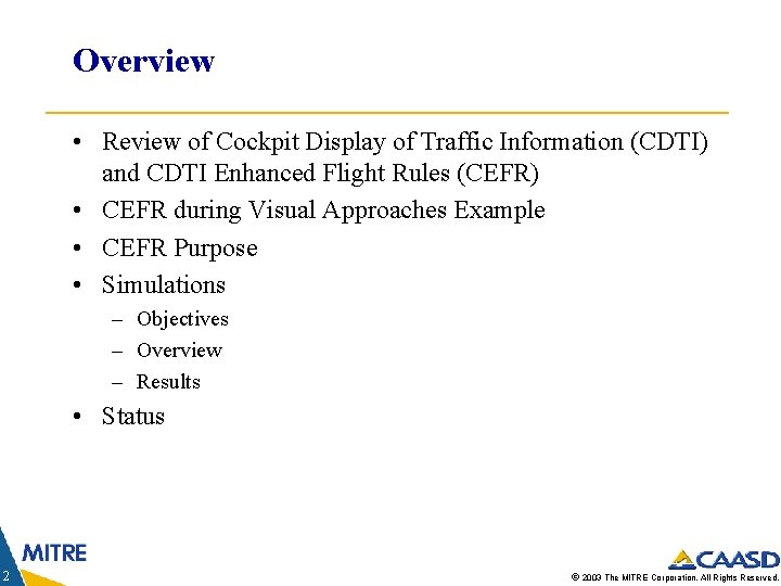 Overview • Review of Cockpit Display of Traffic Information (CDTI) and CDTI Enhanced Flight