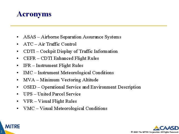 Acronyms • • • 3 ASAS – Airborne Separation Assurance Systems ATC – Air