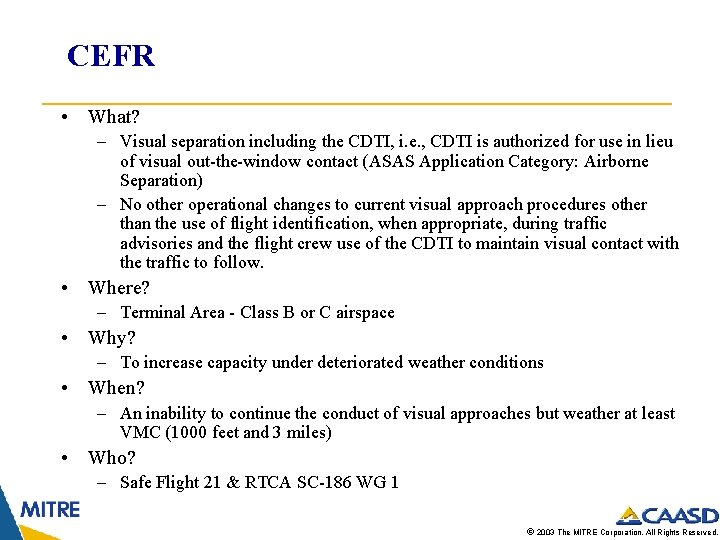 CEFR • What? – Visual separation including the CDTI, i. e. , CDTI is