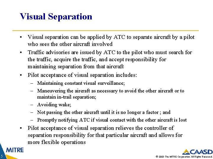Visual Separation • Visual separation can be applied by ATC to separate aircraft by