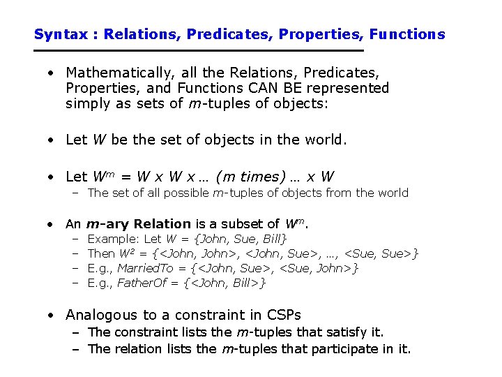 Syntax : Relations, Predicates, Properties, Functions • Mathematically, all the Relations, Predicates, Properties, and