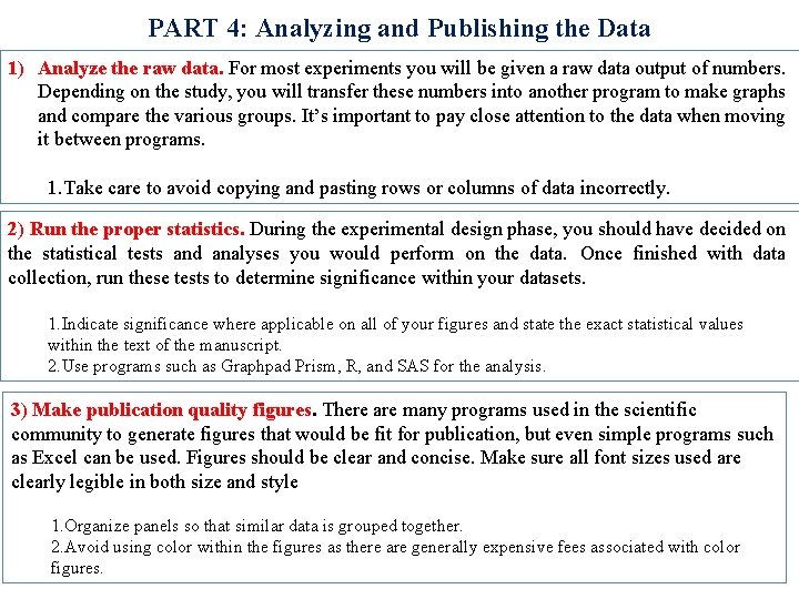 PART 4: Analyzing and Publishing the Data 1) Analyze the raw data. For most