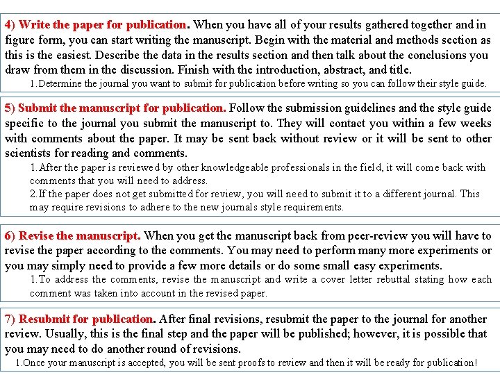 4) Write the paper for publication. When you have all of your results gathered