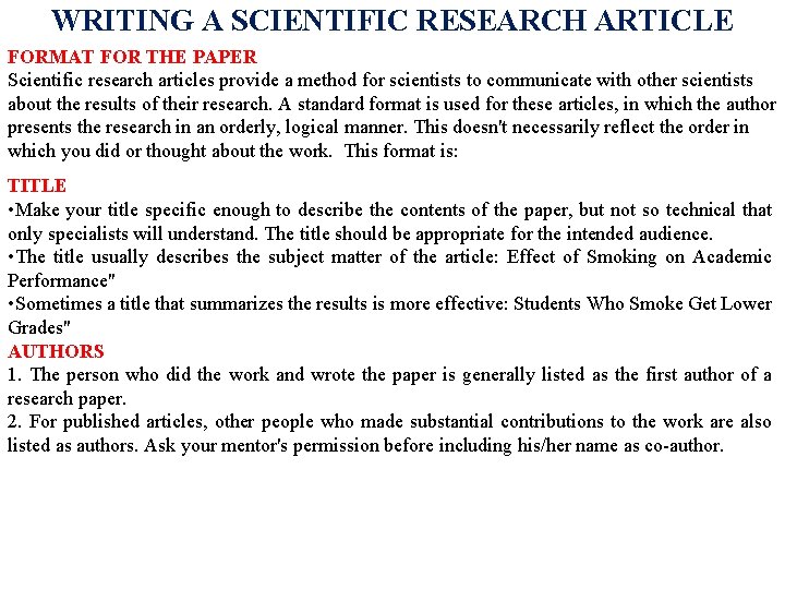 WRITING A SCIENTIFIC RESEARCH ARTICLE FORMAT FOR THE PAPER Scientific research articles provide a