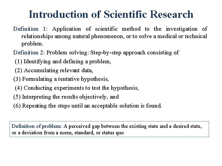 Introduction of Scientific Research Definition 1: Application of scientific method to the investigation of