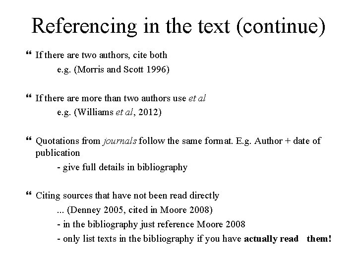 Referencing in the text (continue) If there are two authors, cite both e. g.