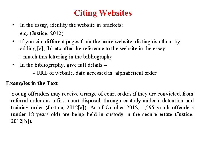 Citing Websites • In the essay, identify the website in brackets: e. g. (Justice,