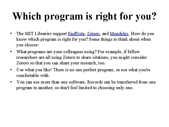 Which program is right for you? • The MIT Libraries support End. Note, Zotero,