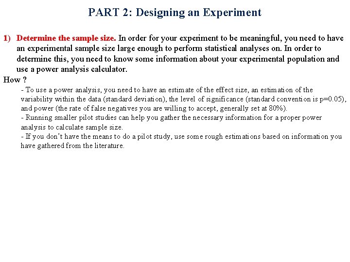 PART 2: Designing an Experiment 1) Determine the sample size. In order for your