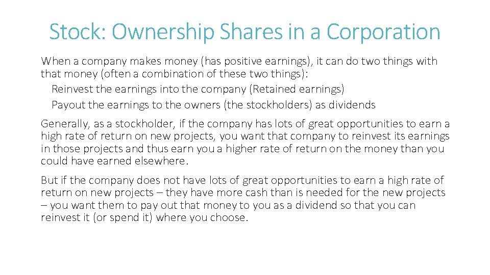 Stock: Ownership Shares in a Corporation When a company makes money (has positive earnings),