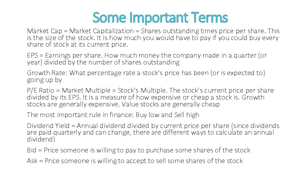 Some Important Terms Market Cap = Market Capitalization = Shares outstanding times price per