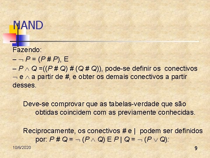 NAND Fazendo: – P = (P # P), E – P Q =((P # NAND Fazendo: – P = (P # P), E – P Q =((P #