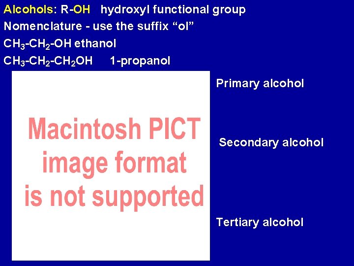 Alcohols: R-OH hydroxyl functional group Nomenclature - use the suffix “ol” CH 3 -CH