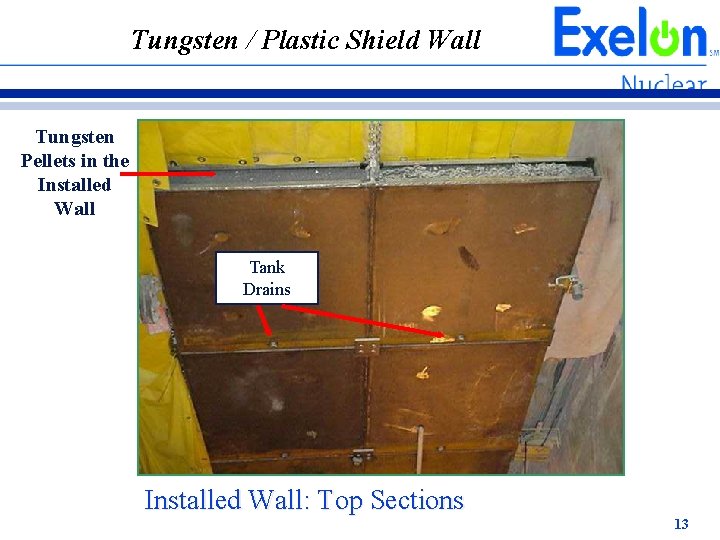 Tungsten / Plastic Shield Wall Tungsten Pellets in the Installed Wall Tank Drains Installed Tungsten / Plastic Shield Wall Tungsten Pellets in the Installed Wall Tank Drains Installed