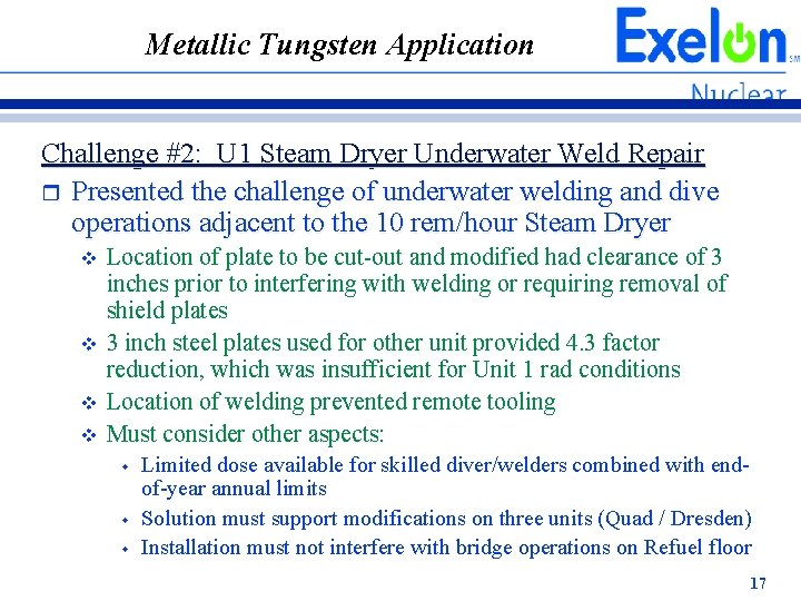Metallic Tungsten Application Challenge #2: U 1 Steam Dryer Underwater Weld Repair r Presented Metallic Tungsten Application Challenge #2: U 1 Steam Dryer Underwater Weld Repair r Presented