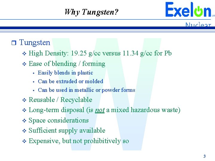 Why Tungsten? r Tungsten High Density: 19. 25 g/cc versus 11. 34 g/cc for Why Tungsten? r Tungsten High Density: 19. 25 g/cc versus 11. 34 g/cc for