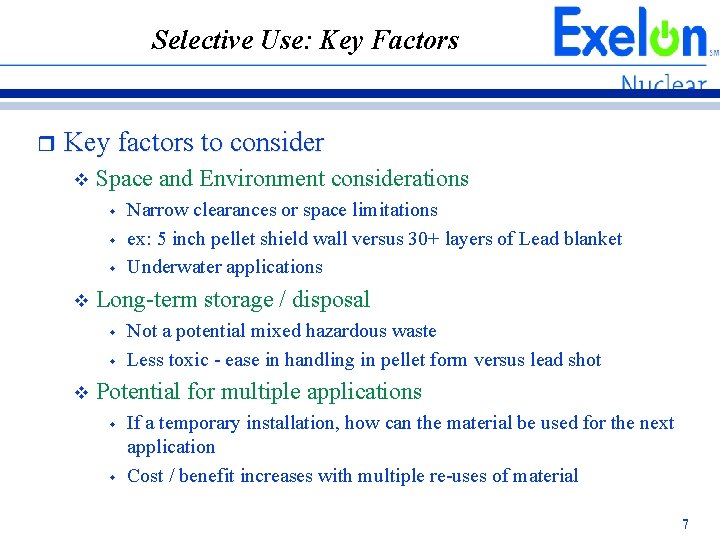 Selective Use: Key Factors r Key factors to consider v Space and Environment considerations Selective Use: Key Factors r Key factors to consider v Space and Environment considerations