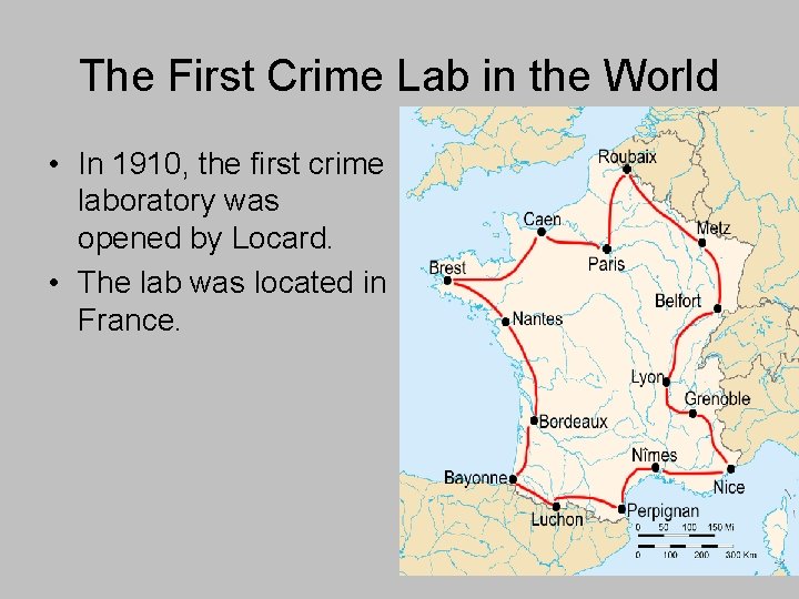 The First Crime Lab in the World • In 1910, the first crime laboratory