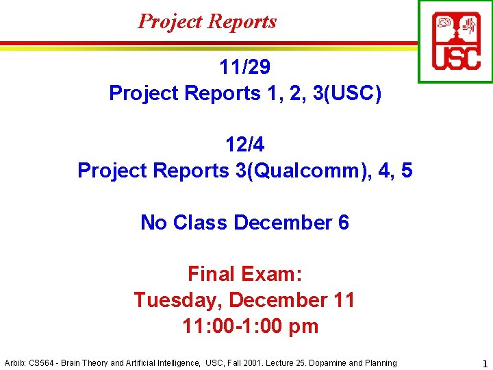 Project Reports 11/29 Project Reports 1, 2, 3(USC) 12/4 Project Reports 3(Qualcomm), 4, 5