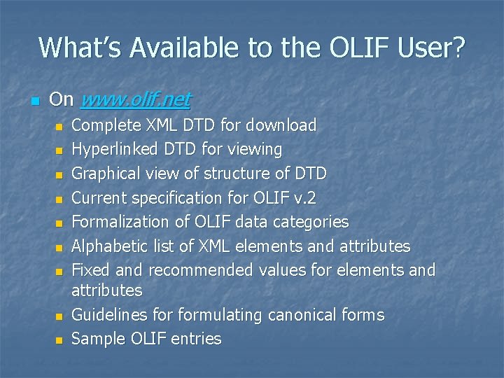 What’s Available to the OLIF User? n On www. olif. net n n n What’s Available to the OLIF User? n On www. olif. net n n n