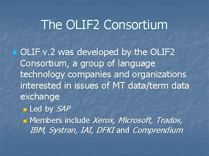 The OLIF 2 Consortium n OLIF v. 2 was developed by the OLIF 2 The OLIF 2 Consortium n OLIF v. 2 was developed by the OLIF 2
