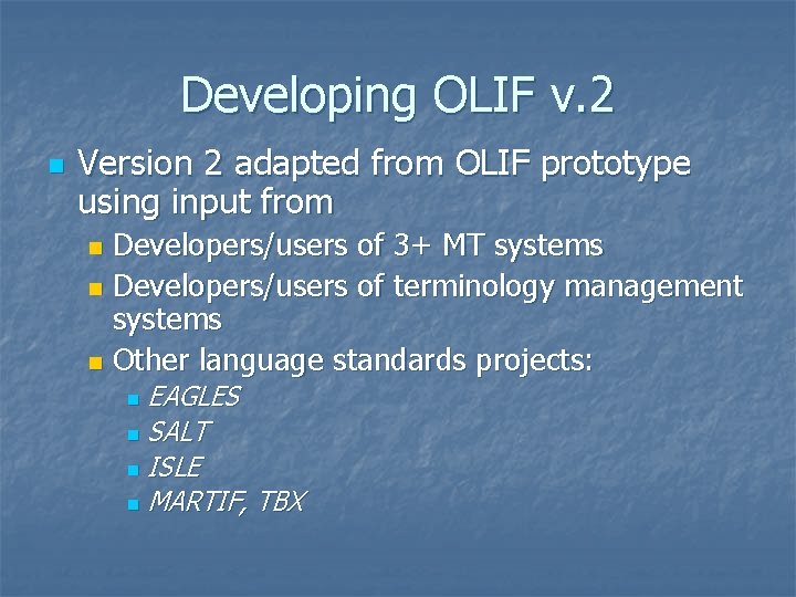 Developing OLIF v. 2 n Version 2 adapted from OLIF prototype using input from Developing OLIF v. 2 n Version 2 adapted from OLIF prototype using input from