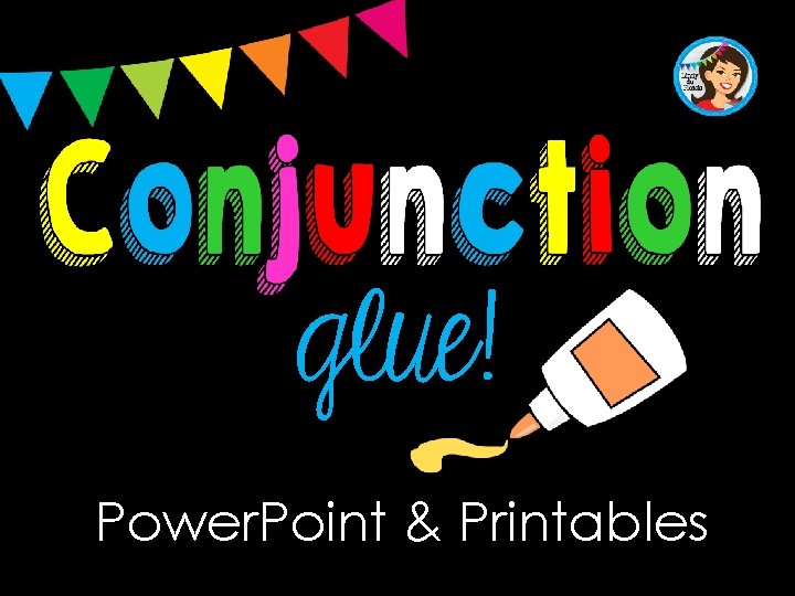 glue! Power. Point & Printables 