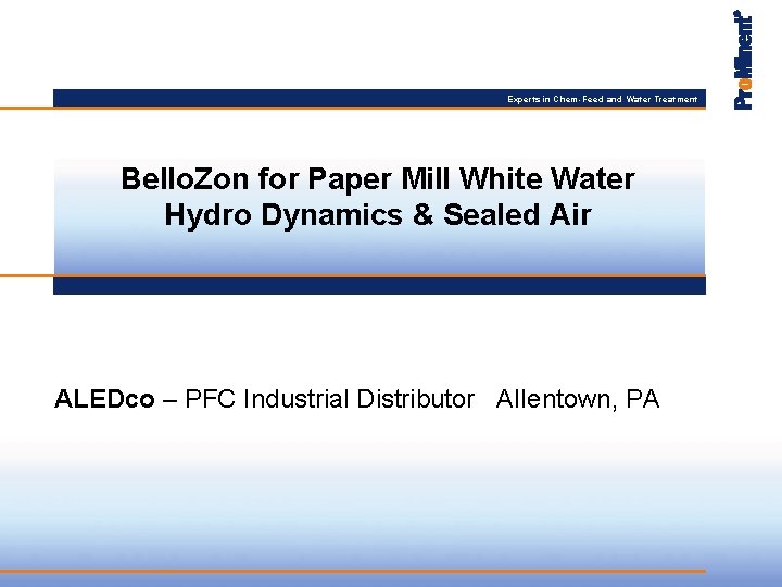 Experts in Chem-Feed and Water Treatment Bello. Zon for Paper Mill White Water Hydro