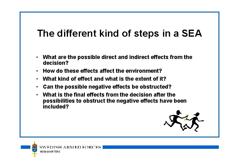 The different kind of steps in a SEA • What are the possible direct
