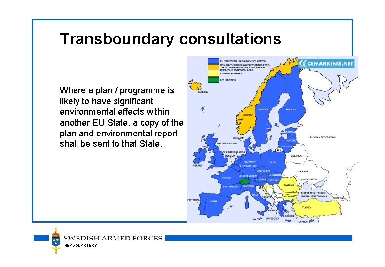 Transboundary consultations Where a plan / programme is likely to have significant environmental effects