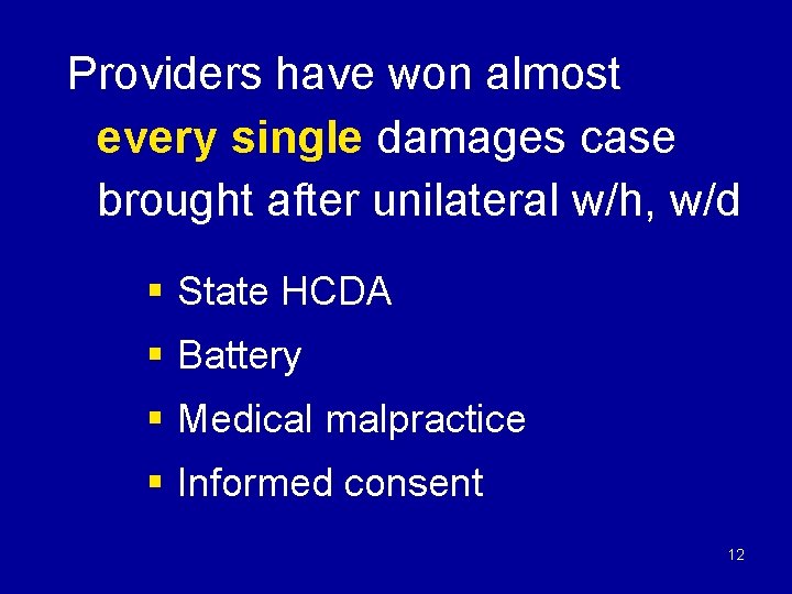 Providers have won almost every single damages case brought after unilateral w/h, w/d §