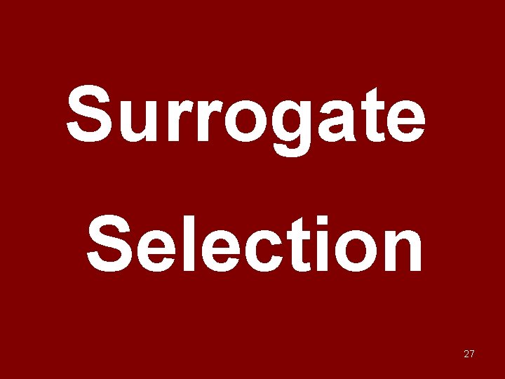 Surrogate Selection 27 