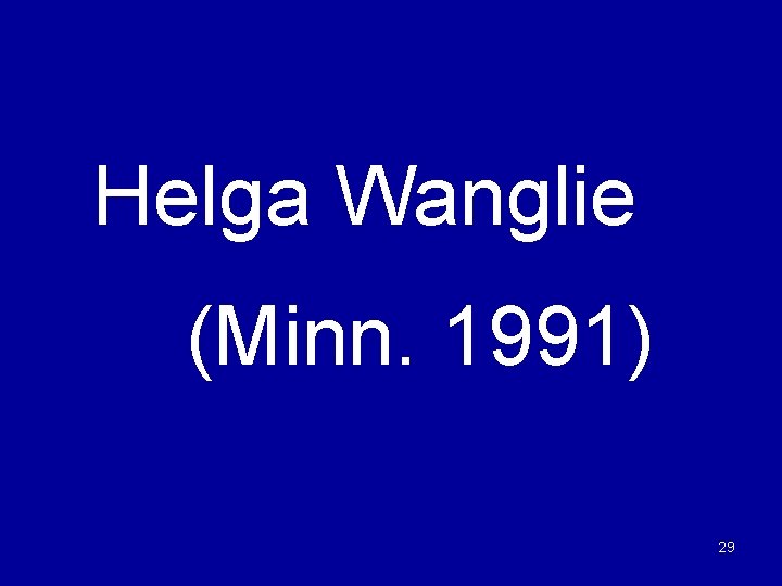 Helga Wanglie (Minn. 1991) 29 