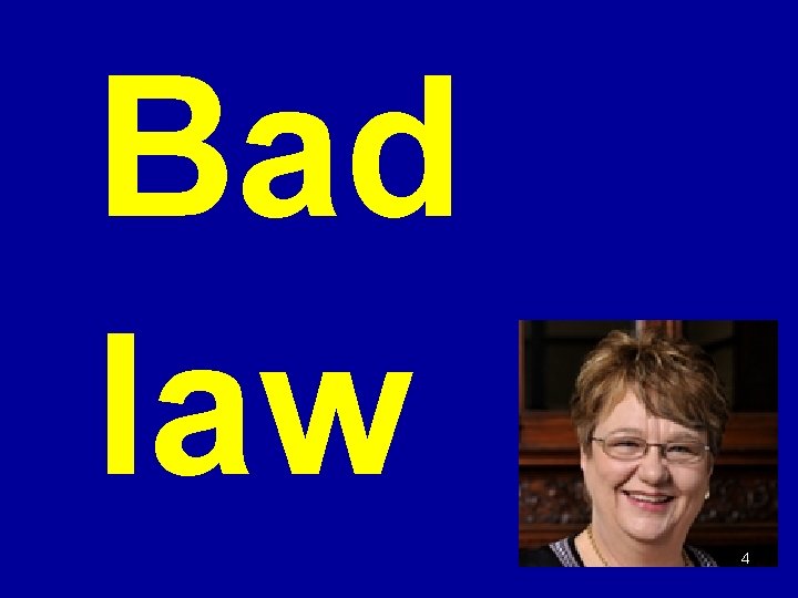 Bad law 4 