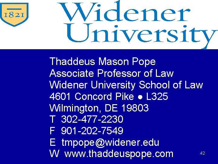 Thaddeus Mason Pope Associate Professor of Law Widener University School of Law 4601 Concord