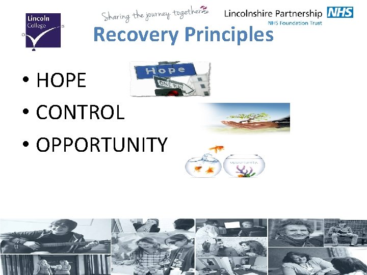 Recovery Principles • HOPE • CONTROL • OPPORTUNITY 