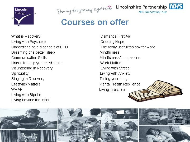 Courses on offer What is Recovery Living with Psychosis Understanding a diagnosis of BPD